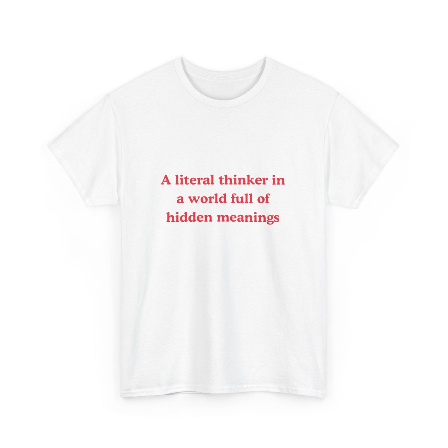 Mental Health Autism TShirt - Literal Thinker in a World Full of Hidden Meanings