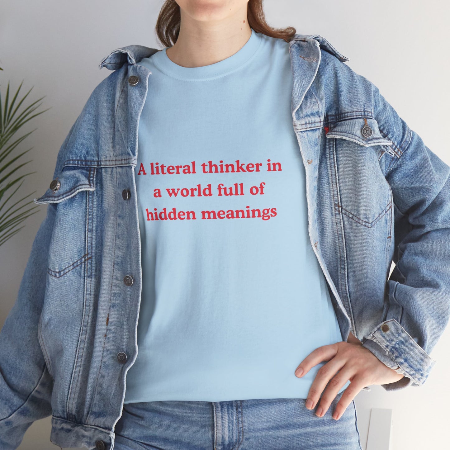 Mental Health Autism TShirt - Literal Thinker in a World Full of Hidden Meanings