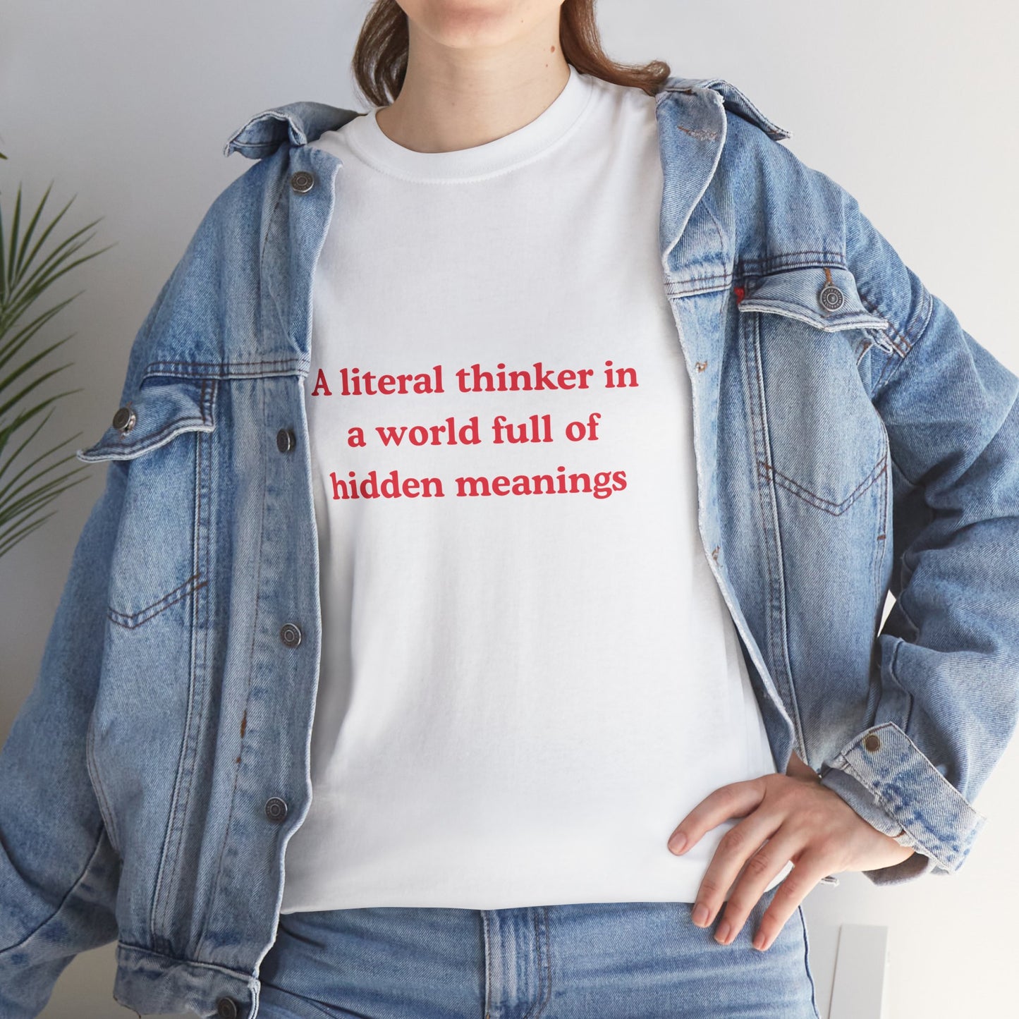 Mental Health Autism TShirt - Literal Thinker in a World Full of Hidden Meanings