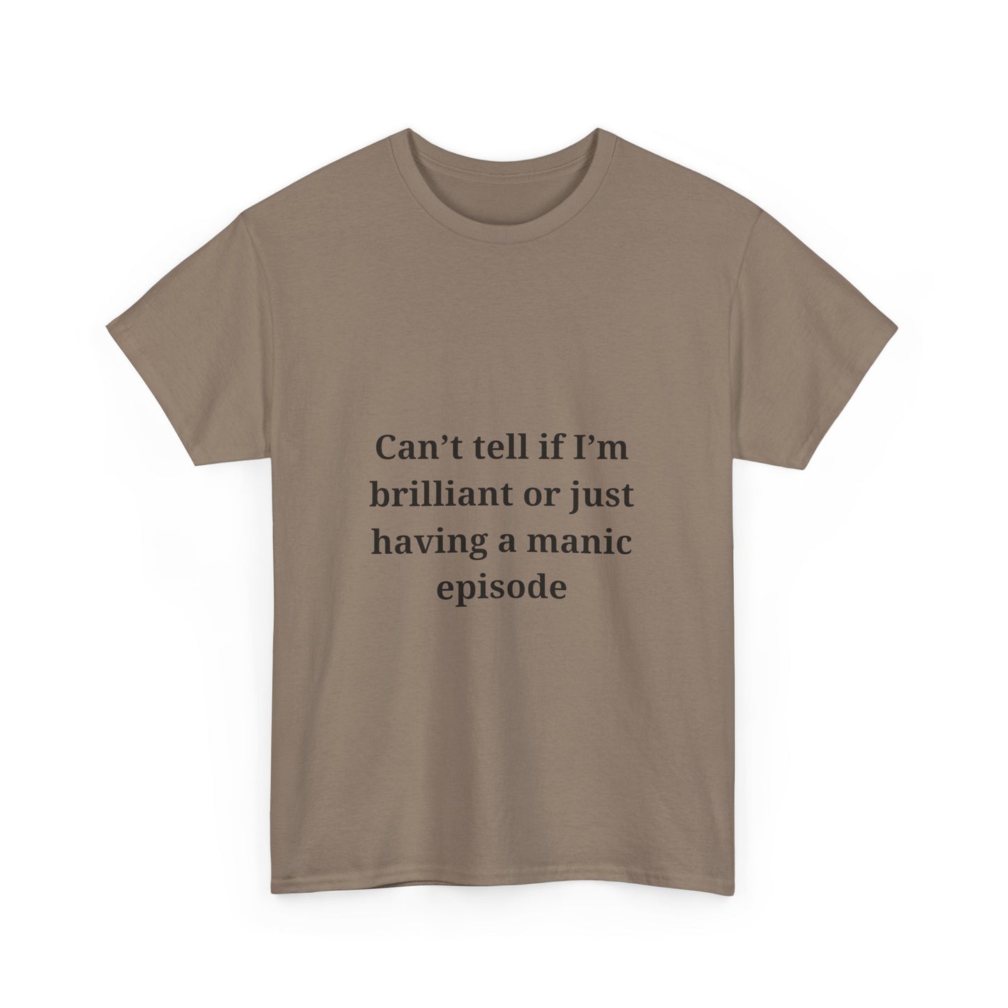 Relatable Mental Health Quote Graphic Tee - Manic Episode