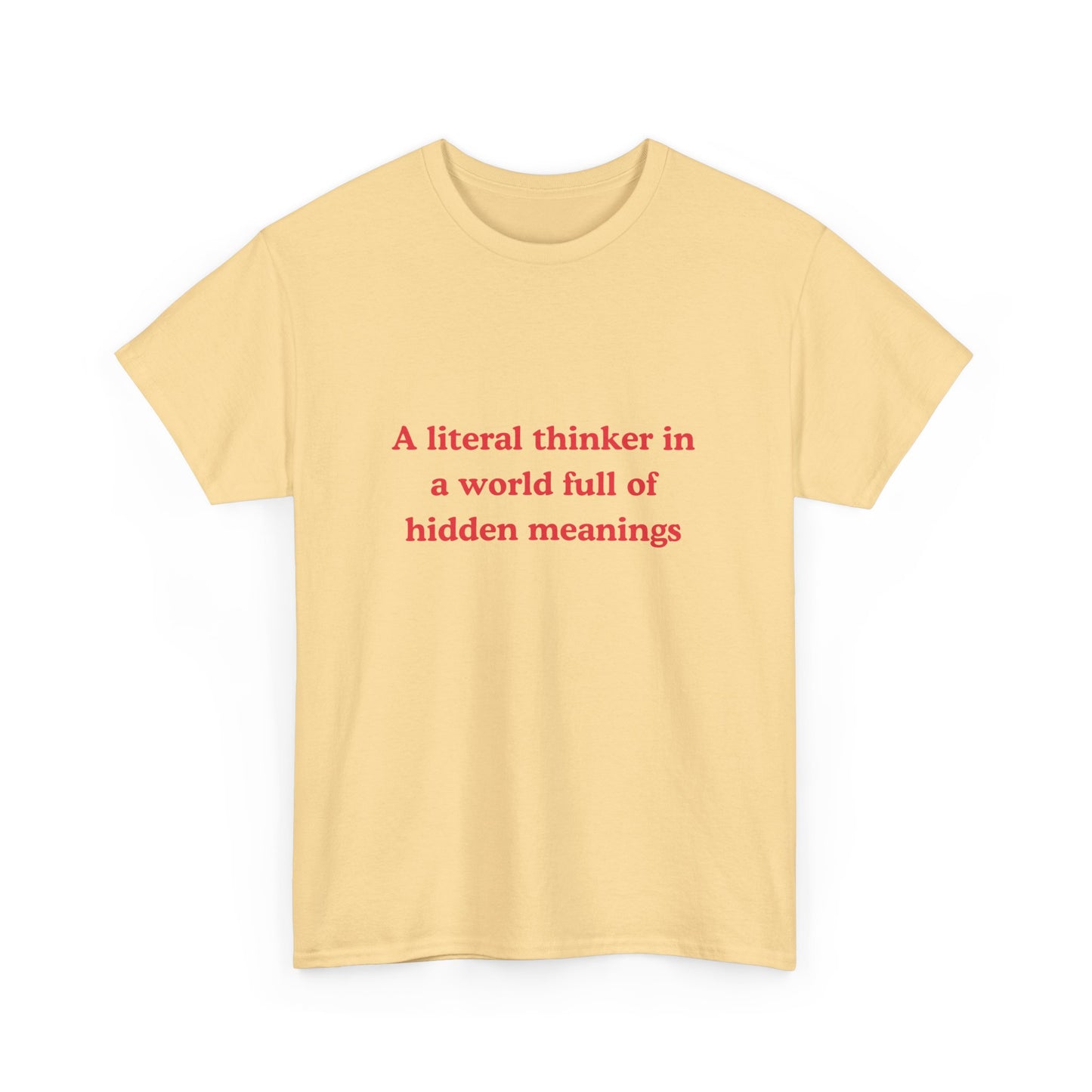 Mental Health Autism TShirt - Literal Thinker in a World Full of Hidden Meanings