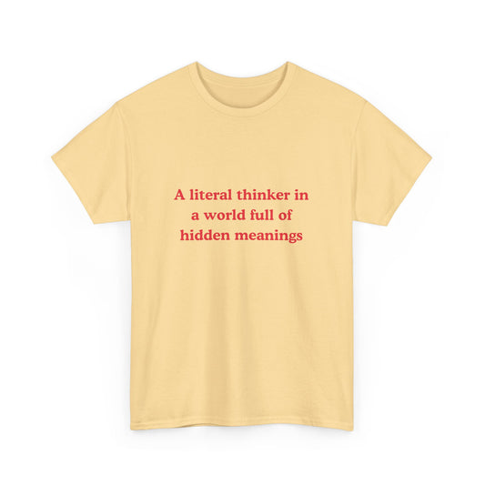 Mental Health Autism TShirt - Literal Thinker in a World Full of Hidden Meanings