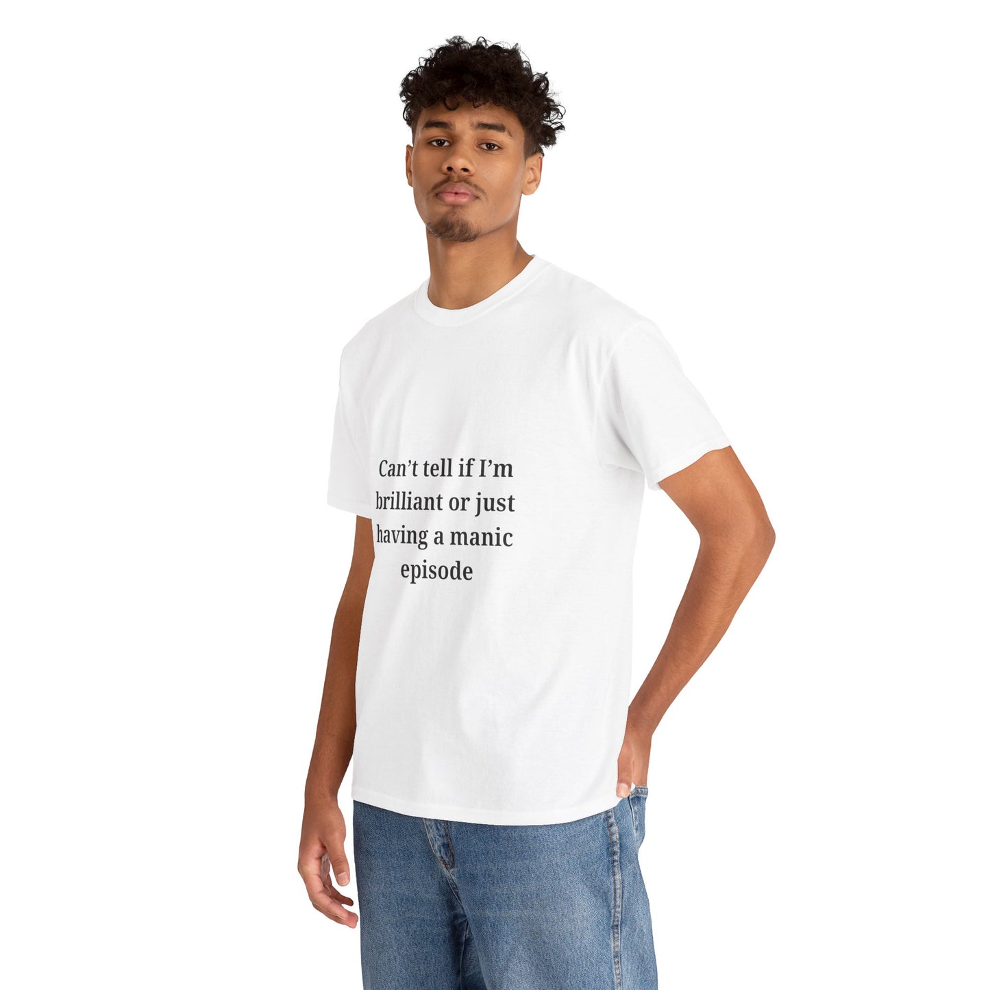 Relatable Mental Health Quote Graphic Tee - Manic Episode