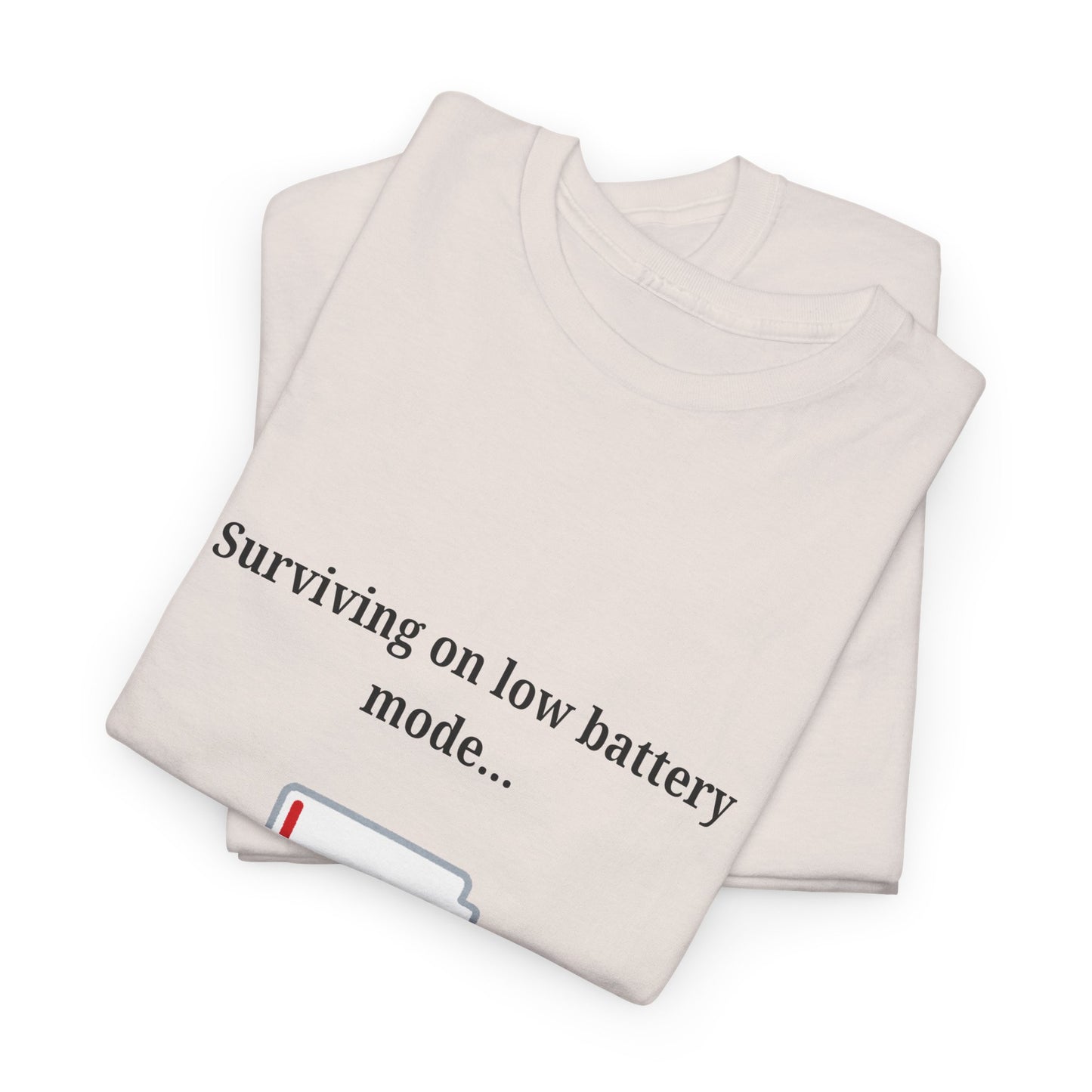 Depression Mental Health T-Shirt, Low Battery Mode Funny Tee, Unisex Cotton Top