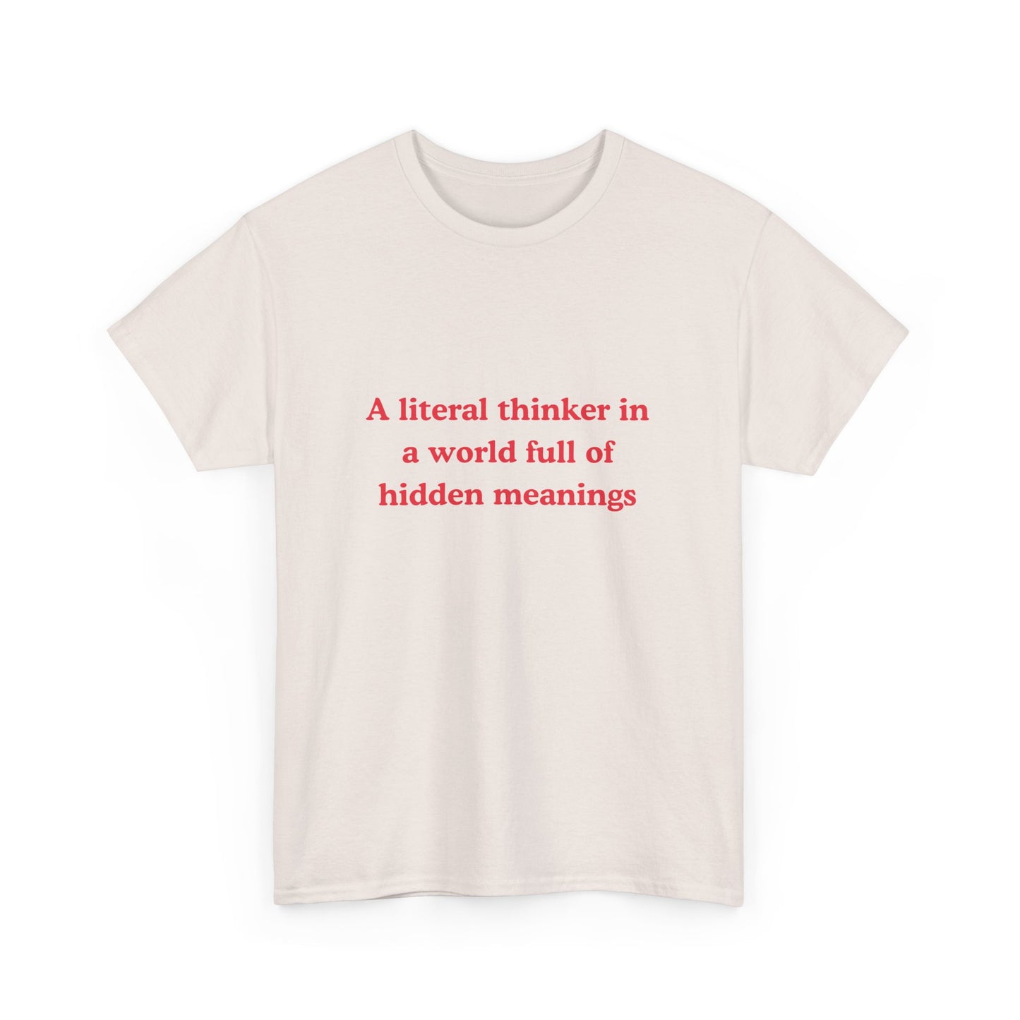 Mental Health Autism TShirt - Literal Thinker in a World Full of Hidden Meanings